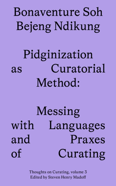 Pidginization as Curatorial Method