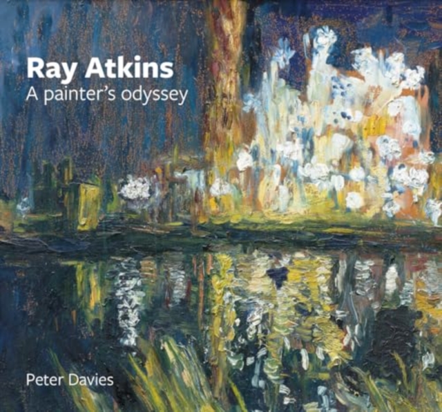 Ray Atkins: a Painter's Odyssey