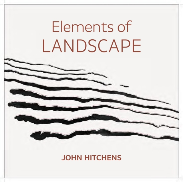 Elements of Landscape – John Hitchens