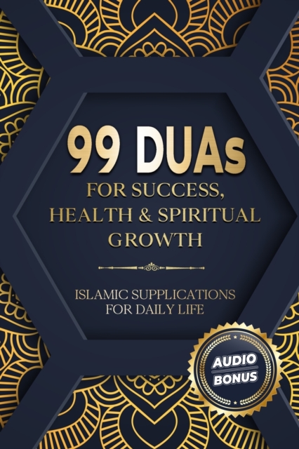 99 DUAs for Success, Health & Spiritual Growth