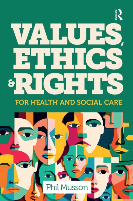 Values, Ethics and Rights for Health and Social Care