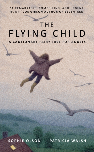 Flying Child - A Cautionary Fairytale for Adults