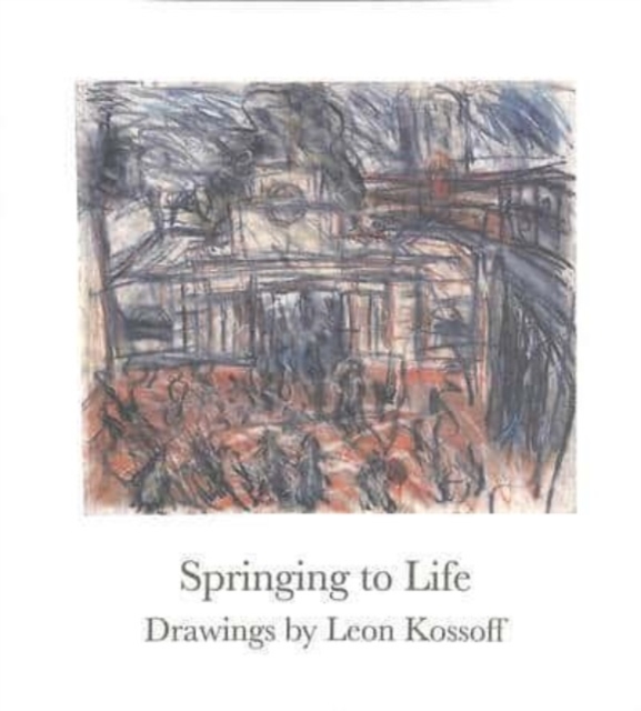 Springing to Life - Drawings by Leon Kossoff