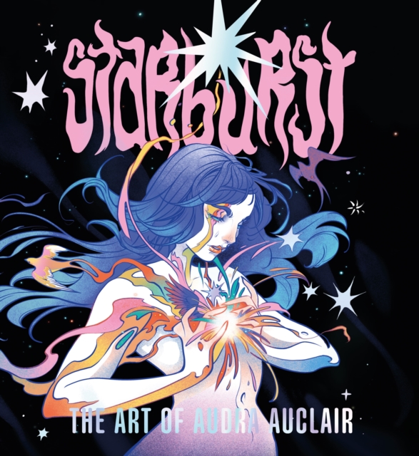 Starburst: The Art of Audra Auclair