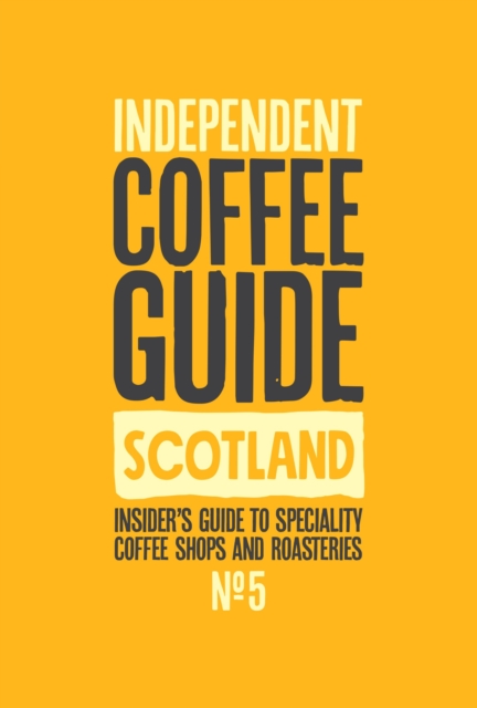 Scottish Independent Coffee Guide: No 5