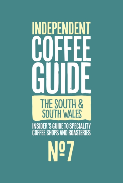 South England and South Wales Independent Coffee Guide: No 7