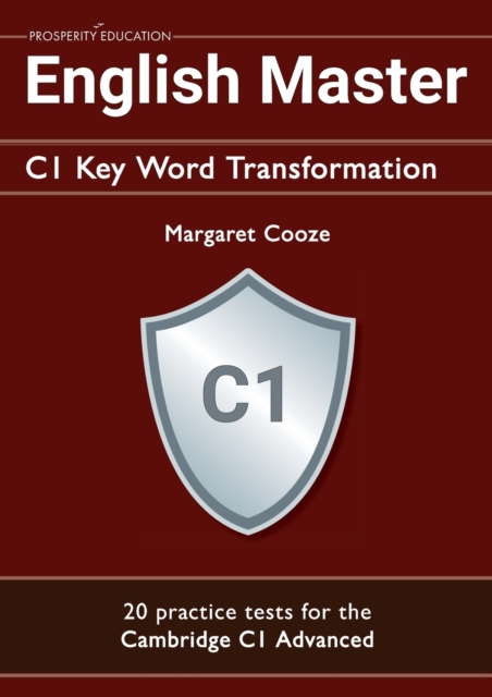 English Master C1 Key Word Transformation: 20 practice tests for the Cambridge C1 Advanced