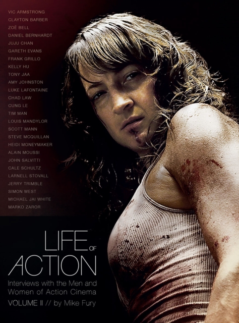 Life of Action II: Interviews with the Men and Women of Action Cinema