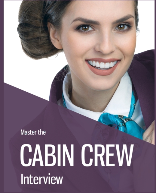 Master the Cabin Crew Interview - INTERVIEW SUCCESS