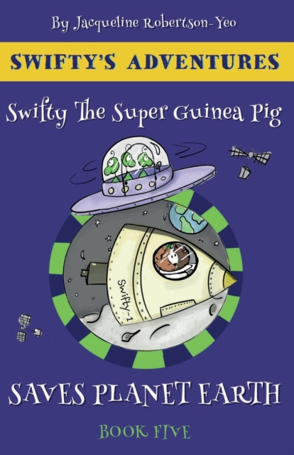 Swifty the Super Guinea Pig Saves Planet Earth