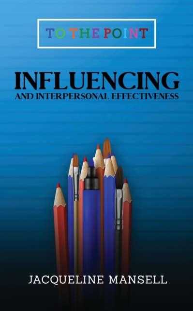 Influencing and Interpersonal Effectiveness