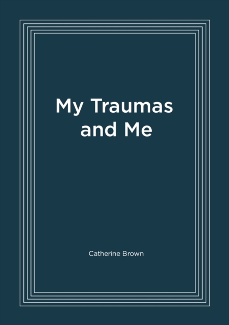 My Traumas and Me