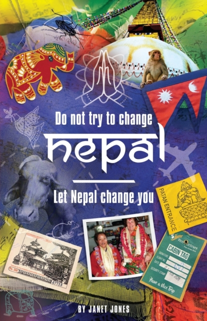 'Don't try to change Nepal, let Nepal change you'