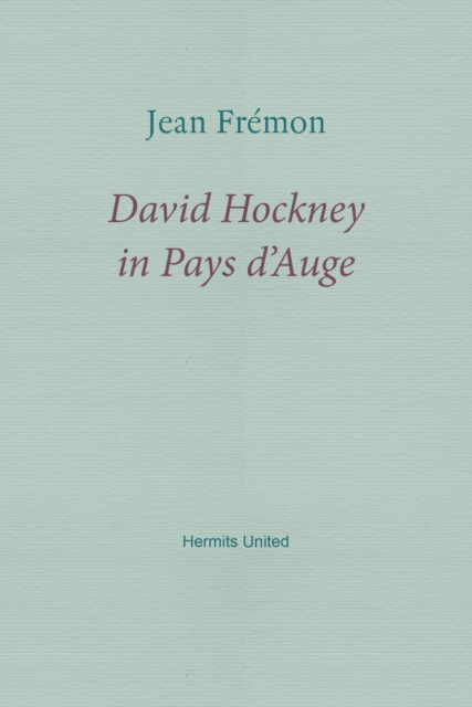 David Hockney in Pays d'Auge