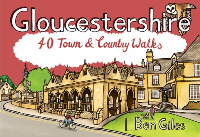 Gloucestershire: 40 Town and Country Walks