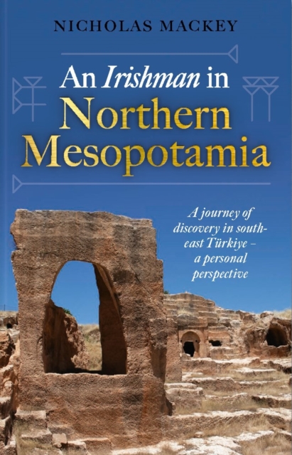 Irishman in Northern Mesopotamia