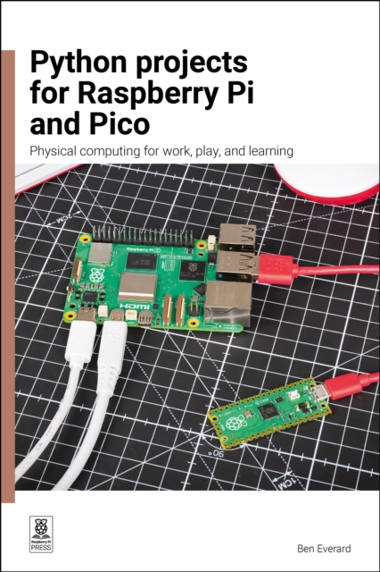 Python Projects for Raspberry Pi and Pico de Ben Everard – carte in ...