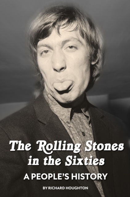 Rolling Stones in the Sixties - A People's History