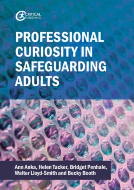 Professional Curiosity in Safeguarding Adults