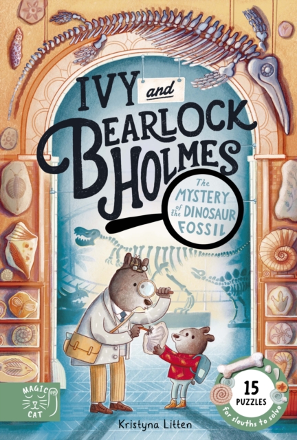 The Mystery of the Dinosaur Fossil (Ivy and Bearlock 2)