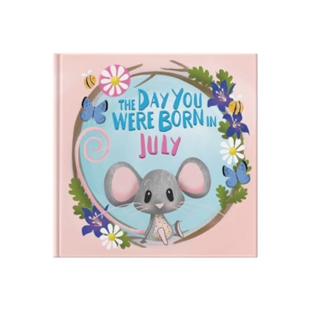 The Day You Were Born In July. . .
