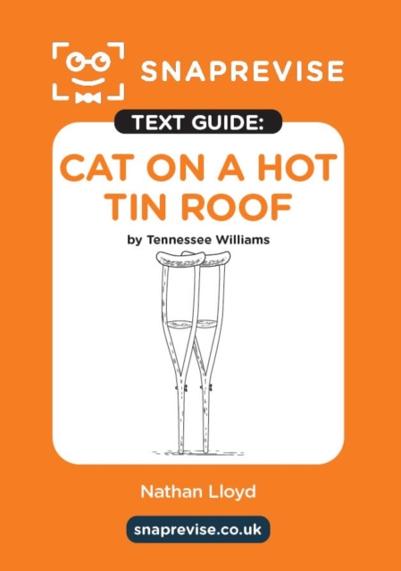 SnapRevise Cat on a Hot Tin Roof Text Guide for English Literature