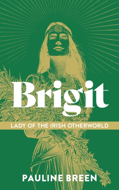 Brigit: Lady of the Irish Otherworld