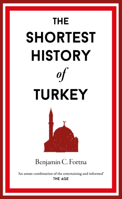 The Shortest History of Turkey