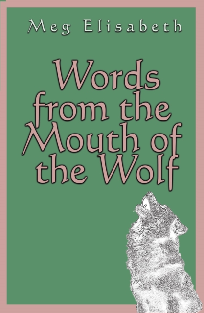 Words from the Mouth of the Wolf