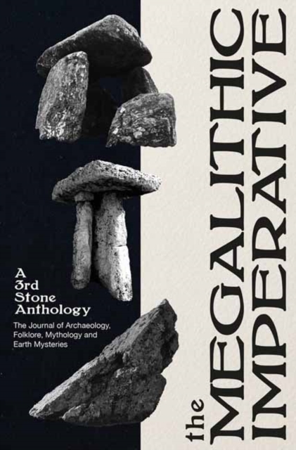 The Megalithic Imperative: A Third Stone Anthology