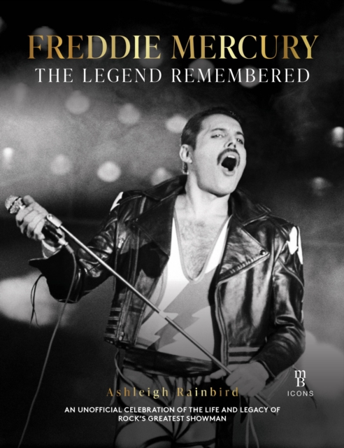 Freddie Mercury - A Legend Remembered