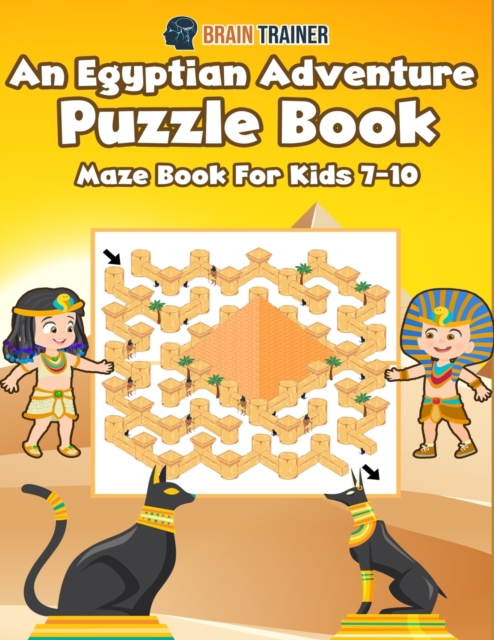 Egyptian Adventure Puzzle Book - Maze Book For Kids 7-10