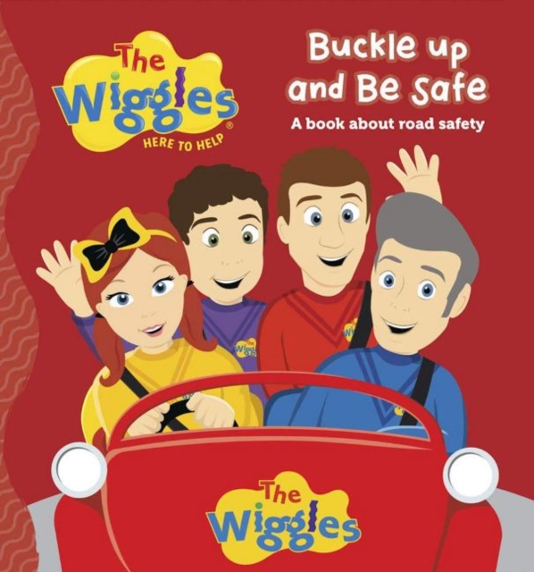 Wiggles: Here To Help Buckle Up and Be Safe