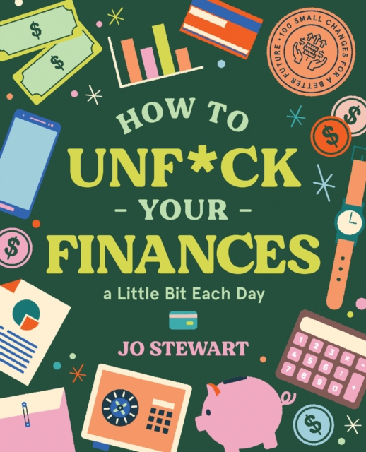 How to Unf*ck Your Finances a little bit each day