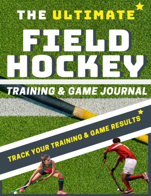 Ultimate Field Hockey Training and Game Journal