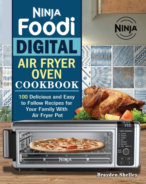 Ninja Foodi Digital Air Fry Oven Cookbook