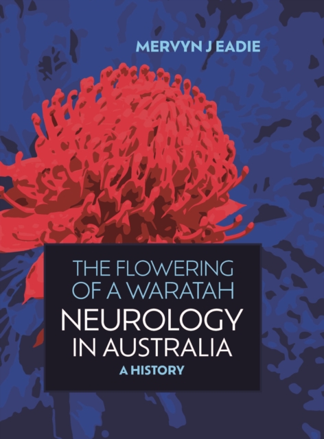 Flowering Of A Waratah: Neurology in Australia