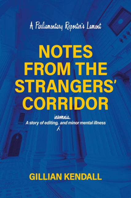 Notes from the Strangers’ Corridor