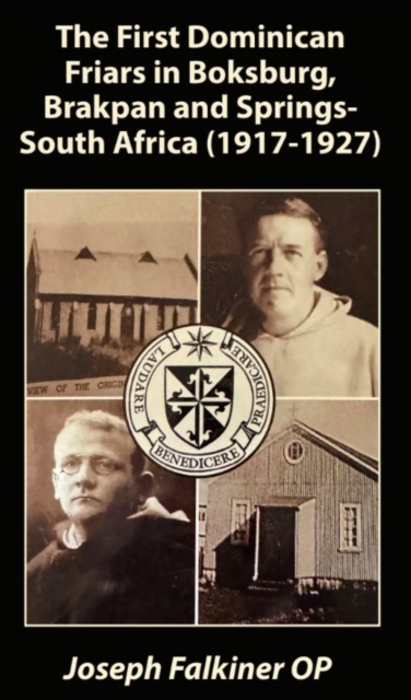 The First Dominican Friars in Boksburg, Brakpan and Springs- South Africa (1917-1927)