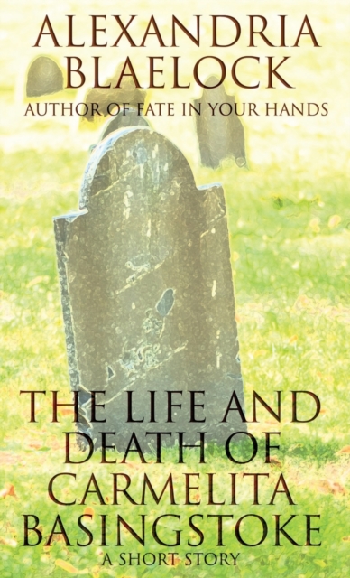 Life and Death of Carmelita Basingstoke