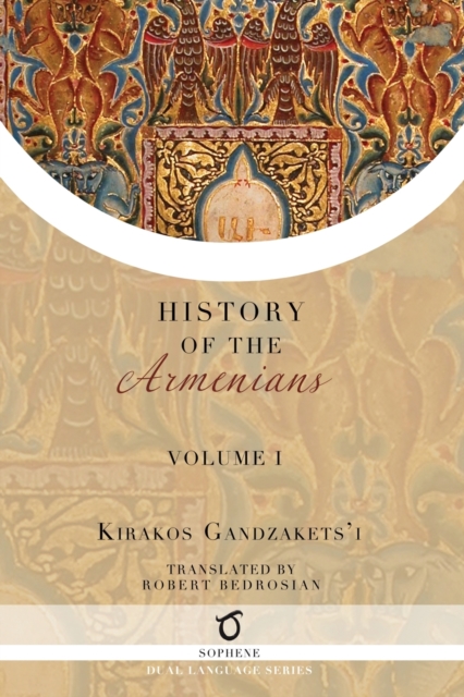 Kirakos Gandzakets'i's History of the Armenians