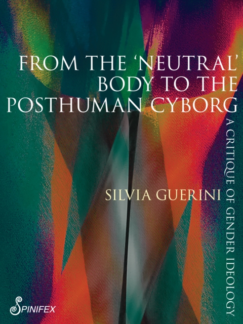 From the ‘Neutral’ Body to the Posthuman Cyborg