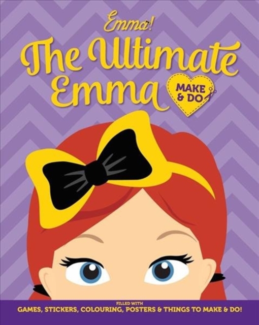 Wiggles Emma! the Ultimate Emma Make & Do