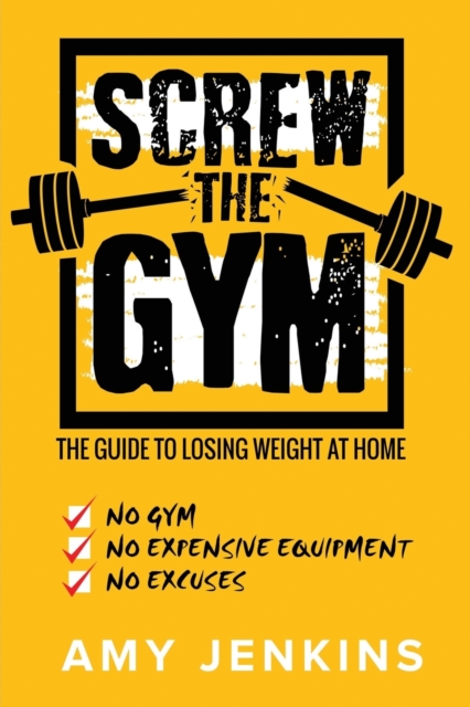 SCREW the Gym!