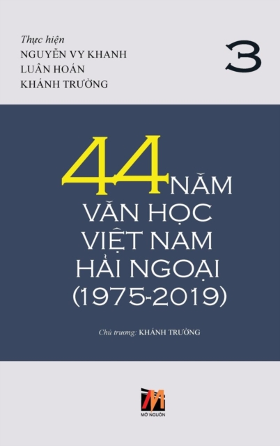 44 Năm Văn Học Việt Nam Hải Ngoại (1975-2019) - Tập 3