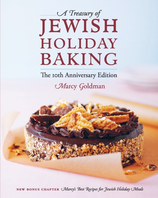10th Anniversary Edition A Treasury of Jewish Holiday Baking