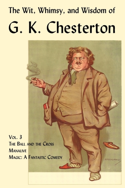 Wit, Whimsy, and Wisdom of G. K. Chesterton, Volume 3