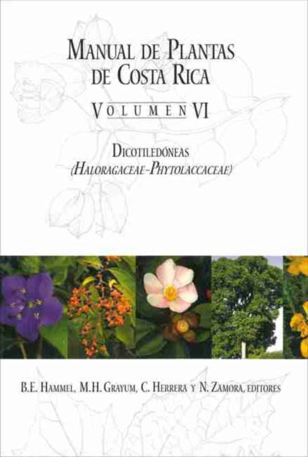 Manual de Plantas de Costa Rica, Volumen VI - Dicotiledoneas (Haloragaceae-Phytolaccaceae)