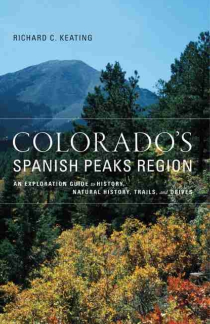 Colorado's Spanish Peaks Region