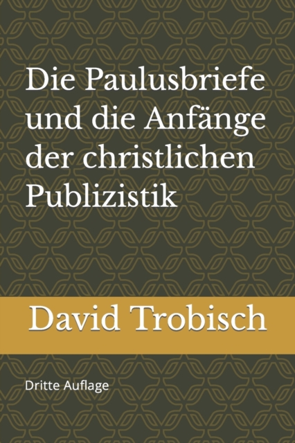 Paulusbriefe und die Anfange der christlichen Publizistik